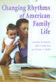 The Changing Rhythms of American Family Life