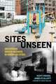 Sites Unseen: Uncovering Hidden Hazards in American Cities: Uncovering Hidden Hazards in American Cities