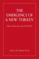 The Emergence of a New Turkey: Islam, Democracy, and the AK Parti