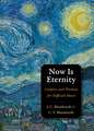 Now Is Eternity: Comfort and Wisdom for Difficult Hours