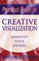 Creative Visualization: Manifest Your Desires