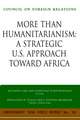 More Than Humanitarianism: Independent Task Force Report