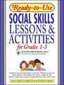 Ready–To–Use Social Skills Lessons & Activities Fo For Grades 1–3