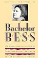 Bachelor Bess: The Homesteading Letters of Elizabeth Corey, 1909-1919