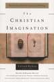 The Christian Imagination: The Practice of Faith in Literature and Writing