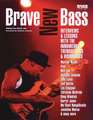 Brave New Bass: Interviews and Lessons with the Innovators, Trendsetters and Visionaries