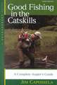 Good Fishing in the Catskills – A Complete Anglers Guide 3e