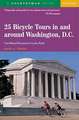 25 Bicycle Tours in and Around Washington, D.C – From National Monuments to Country Roads 3e