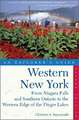 Western New York – From Niagara Falls and Southern Ontario to the Western Edge of the Finger Lakes – An Explorer′s Guide