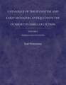 Catalogue of the Byzantine and Early Mediaeval Antiquities in the Dumbarton Oaks Collection, 3: Ivories and Steatites