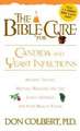 The Bible Cure for Candida and Yeast Infections: Ancient Truths, Natural Remedies and the Latest Findings for Your Health Today