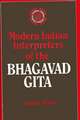 Modern Indian Interpreters of the Bhagavad Gita