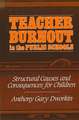 Teacher Burnout in the Public Schools: Structural Causes and Consequences for Children