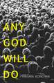 Any God Will Do