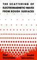 The Scattering of Electromagnetic Waves from Rough Surfaces