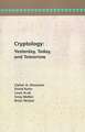 Cryptology: Yesterday, Today, and Tomorrow