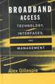 Broadband Access Technology, Interfaces, and Management