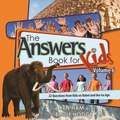 The Answers Book for Kids, Volume 6: 22 Questions from Kids on Babel and the Ice Age