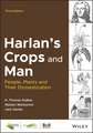 Harlan′s Crops and Man – People, Plants and Their Domestication 3rd Edition