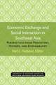 Economic Exchange and Social Interaction in Southeast Asia: Perspectives from Prehistory, History, and Ethnography