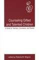 Counseling Gifted and Talented Children: A Guide for Teachers, Counselors, and Parents