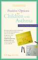 Positive Options for Children with Asthma: Everything Parents Need to Know