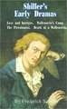 Shiller's Early Dramas: Love and Intrigue/Wallenstein's Camp/The Piccolomini/Death of a Wallenstein