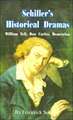 Schiller's Historical Dramas: William Tell, Don Carlos, Demetrius