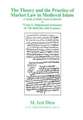 The Theory and the Practice of Market Law in Medieval Islam: A Study of Kitab Nisab Al-Ihtisab of 'Umar B. Muhammad Al-Sunami (fl. 7th-8th/13th-14th C