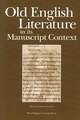 OLD ENGLISH LITERATURE IN ITS MANUSCRIPT CONTEXT