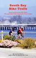 South Bay Bike Trails: Road and Mountain Bicycle Rides Through Santa Clara and Santa Cruz Counties