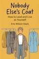 Nobody Else's Coat