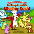 Red Penguin and the Missing Sushi: Seven Keys to Keeping Your Independence