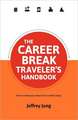 The Career Break Traveler's Handbook