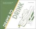 Drawn to Drink