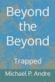 Beyond the Beyond