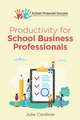 Productivity for School Business Professionals