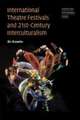 International Theatre Festivals and Twenty-First-Century Interculturalism