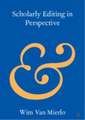Scholarly Editing in Perspective