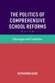 The Politics of Comprehensive School Reforms: Cleavages and Coalitions