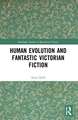 Human Evolution and Fantastic Victorian Fiction