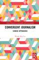 Convergent Journalism: Chinese Approaches