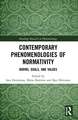 Contemporary Phenomenologies of Normativity: Norms, Goals, and Values