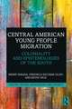 Central American Young People Migration: Coloniality and Epistemologies of the South