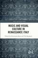 Music and Visual Culture in Renaissance Italy