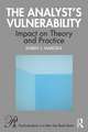 The Analyst’s Vulnerability: Impact on Theory and Practice