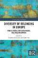 Diversity of Belonging in Europe: Public Spaces, Contested Places, Cultural Encounters