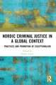 Nordic Criminal Justice in a Global Context: Practices and Promotion of Exceptionalism