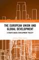 The European Union and Global Development: A Rights-based Development Policy?