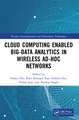 Cloud Computing Enabled Big-Data Analytics in Wireless Ad-hoc Networks